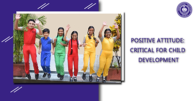 Positive Attitude: Critical For Child Development