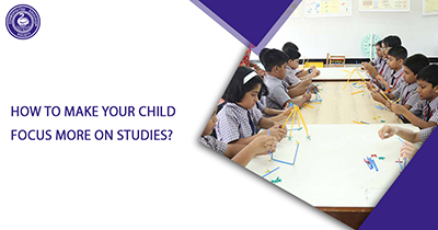 How to make your child focus more on studies?