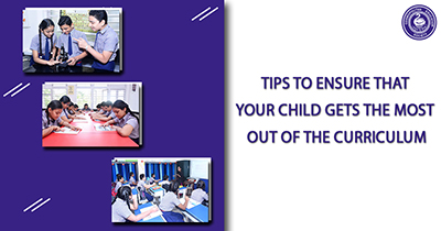 Tips to ensure that your child gets the most out of the curriculum