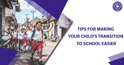 Tips for Making Your Child’s Transition to School Easier