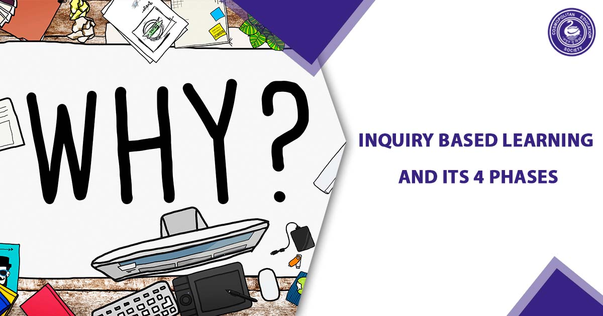  Inquiry-Based Learning and its 4 Phases | Harshad Valia International School