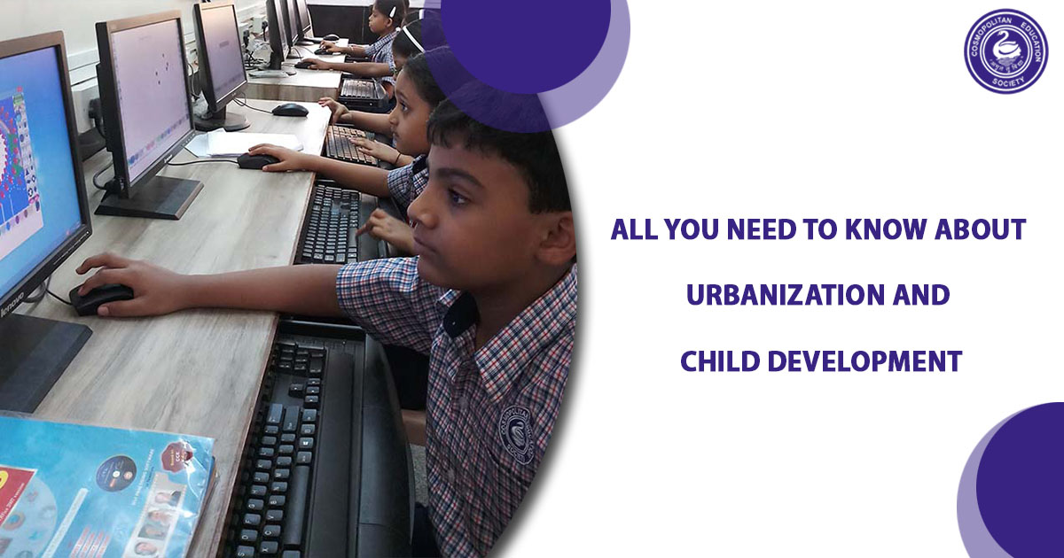 Urbanization and Child Development a complete guide | Harshad Valia School