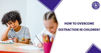 How To Overcome Distraction In Children