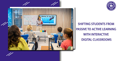 Shifting Students from Passive to Active Learning with Interactive Digital Classrooms